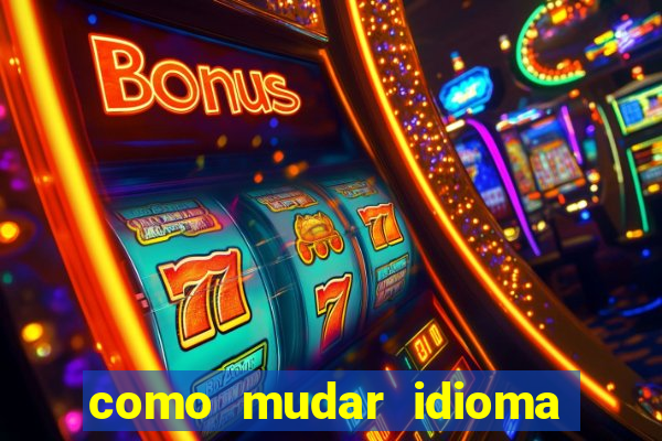 como mudar idioma party poker